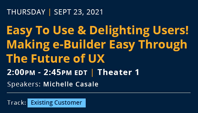 Easy To Use & Delighting Users! Making e-Builder Easy Through The Future of UX