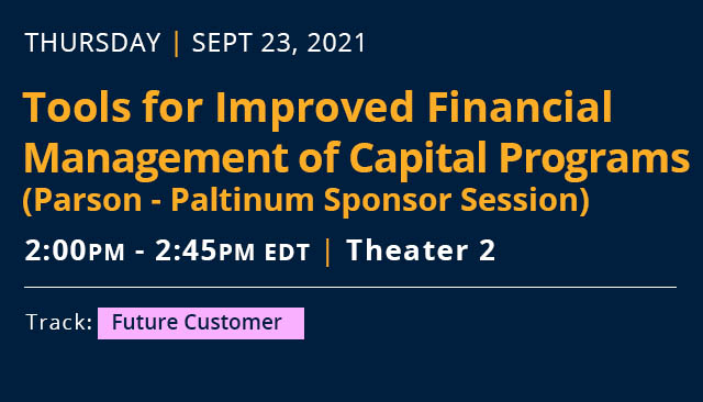Tools for Improved Financial Management of Capital Programs (Parson - Platinum Sponsor Session)